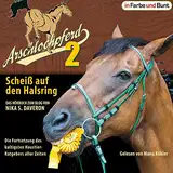 Scheiß auf den Halsring - Die Fortsetzung des kultigsten Haustier-Ratgebers aller Zeiten: Arschlochpferd 2