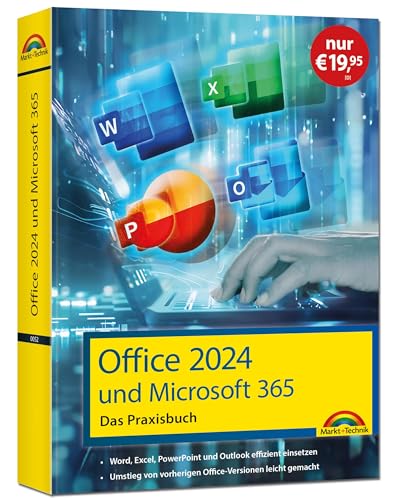 Office 2024 und Microsoft 365 - Das Praxishandbuch: - Word, Excel, PowerPoint und Outlook effizient nutzen, auch für Microsoft 365