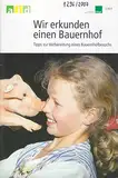 Wir erkunden einen Bauernhof: - Tipps zur Vorbereitung eines Bauernhofbesuchs