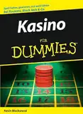Kasino für Dummies: Spaß haben, gewinnen, sich wohl fühlen bei Roulette, Black Jack & Co.