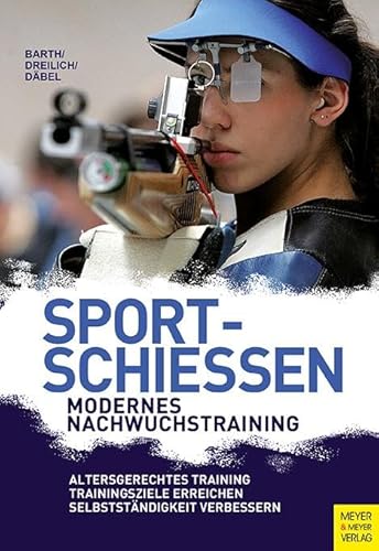 Sportschießen - Modernes Nachwuchstraining
