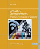 Nachrichten-Übertragungstechnik: Grundlagen, Komponenten, Verfahren und Anwendungen der Informations-, Kommunikations- und Medientechnik