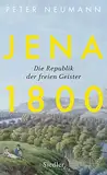 Jena 1800: Die Republik der freien Geister