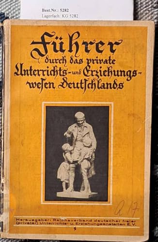 Führer durch das private Unterrichts- und Erziehungswesen Deutschlands.