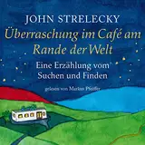 Überraschung im Café am Rande der Welt: Eine Erzählung vom Suchen und Finden (Das Café am Rande der Welt 4)