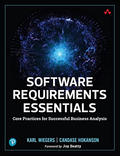 Software Requirements Essentials: Core Practices for Successful Business Analysis (English Edition)