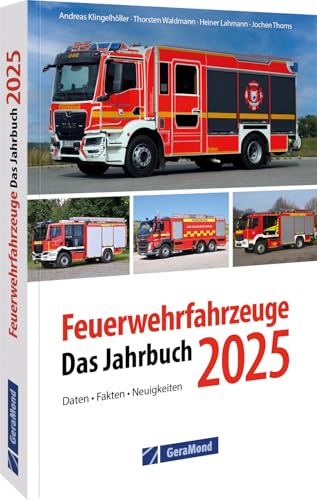 Feuerwehrfahrzeuge 2025: Das Jahrbuch