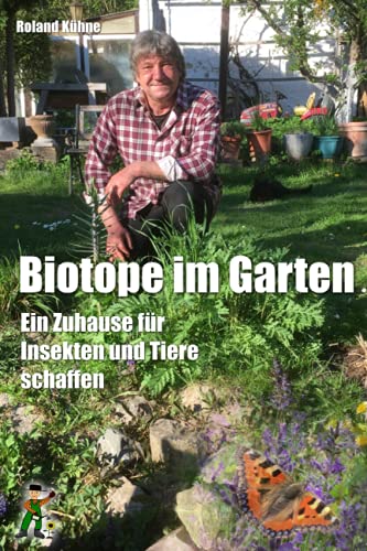 Biotope im Garten: Ein Zuhause für Insekten und Tiere schaffen
