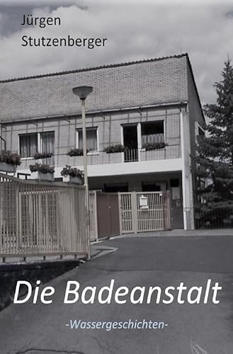 Die Badeanstalt: Wassergeschichten