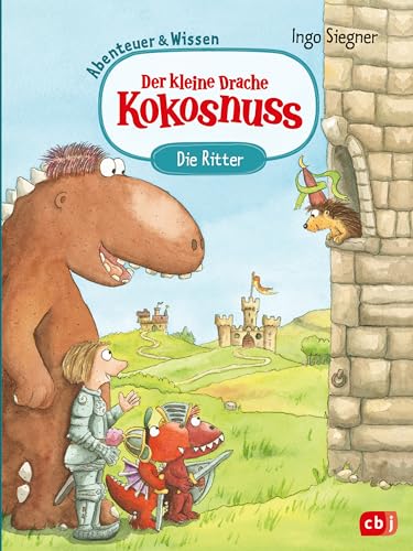 Der kleine Drache Kokosnuss – Abenteuer & Wissen – Die Ritter: Doppelband bestehend aus Abenteuer- und Sachbuch-Band (Abenteuer & Wissen mit dem kleinen Drachen Kokosnuss, Band 5)