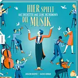 Hier spielt die Musik. Das Orchester und seine Instrumente