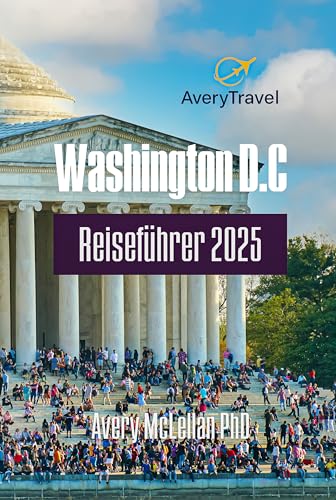 Washington D.C Reiseführer 2025: Entdecken Sie ikonische Wahrzeichen, versteckte Schätze und lokale Hotspots im Herzen der Hauptstadt