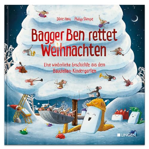 Bagger Ben rettet Weihnachten Eine winterliche Geschichte aus dem Baustellen-Kindergarten: Kinderbuch zum Vorlesen für Kinder ab 3 bis 6 Jahren