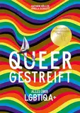 Queergestreift: Alles über LGBTIQA+ Ausgezeichnet mit dem Deutschen Jugendliteraturpreis 2023, Kategorie Sachbuch