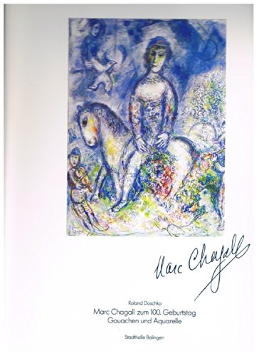 Marc Chagall zum 100. Geburtstag Gouachen und Aquarelle. Stadthalle Balingen