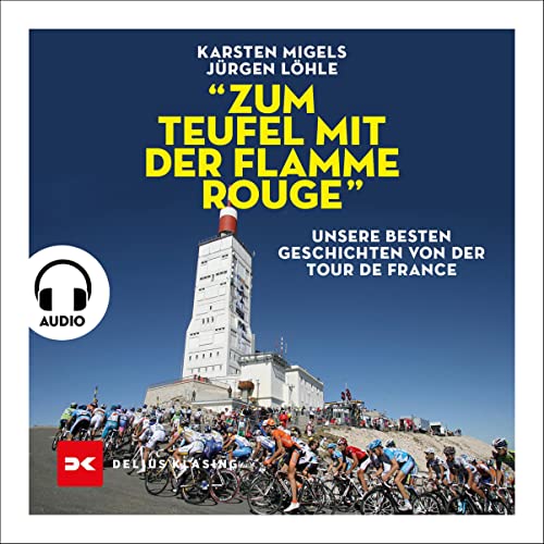 "Zum Teufel mit der flamme rouge": Unsere besten Geschichten von der Tour de France