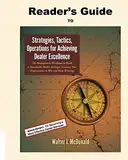 Reader's Guide to Strategies, Tactics, Operations for Achieving Dealer Excellenc (Master's Program in Dealer Management)