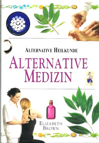 Alternative Medizin - Alternative Heilkunde