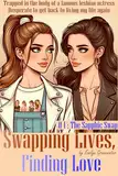 THE SAPPHIC SWAP (SWAPPING LIVES FINDING LOVE Book 1) (English Edition)