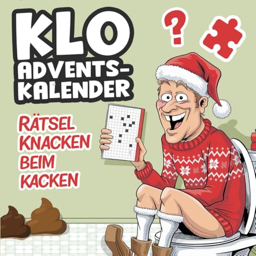 Klo Adventskalender - Rätsel knacken beim Kacken: 24 Tage mit Rätsel, Spielen und unnützem Wissen, um Stress und die Exzesse des Festessens abzubauen | Das perfekte Geschenk für Männer