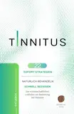 Tinnitus Sofort Strategien, natürlich behandeln, schnell besiegen: Ein Wissensbuch zur Besserung bei Tinnitus mit Schritt für Schritt Lösung zur Bewältigung der Symptome