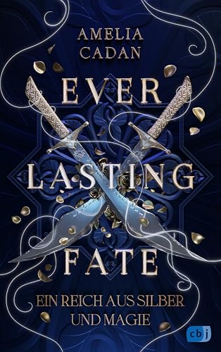 Everlasting Fate – Ein Reich aus Silber und Magie: Der sensationelle Auftakt der abenteuerlichen High-Fantasy-Reihe. (Die Everlasting-Reihe 1)