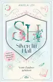 Silvercliff Hall – Vom Zauber geküsst: Light-Academia-Romantasy mit charmantem Oxford-Setting | Wunderschön veredelt und mit Character Card in limitierter Auflage (Die Silvercliff-Hall-Reihe, Band 1)