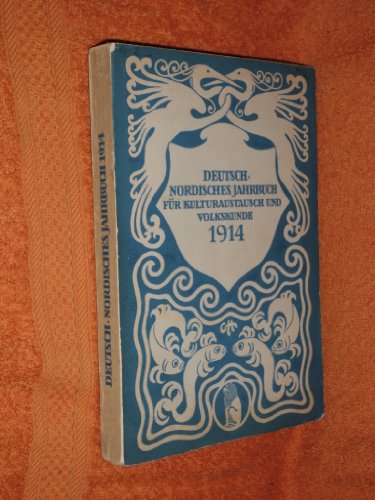 Deutsch-Nordisches Jahrbuch für Kulturaustausch und Volkskunde 1914