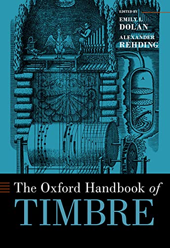 The Oxford Handbook of Timbre (Oxford Handbooks) (English Edition)