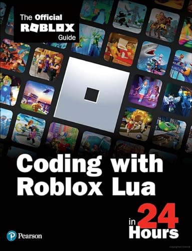 Coding with Roblox Lua in 24 Hours: The Official Roblox Guide