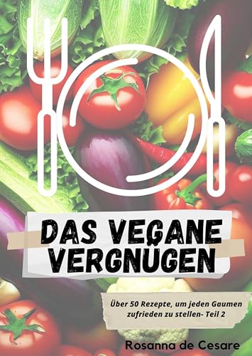 Das vegane vergnügen- Teil 2