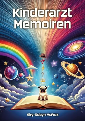 Kinderarzt Memoiren: Ein Verziehungsratnehmer in 5 Akten