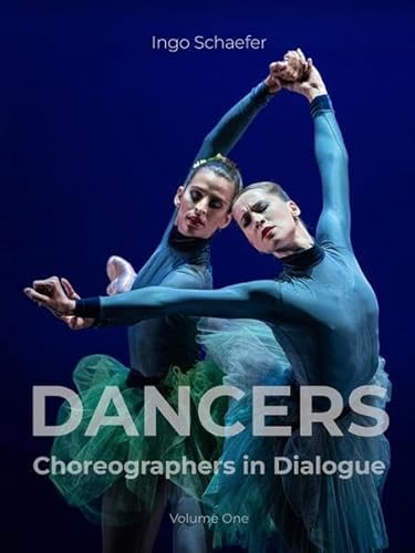 Dancers: Choreographers in Dialogue