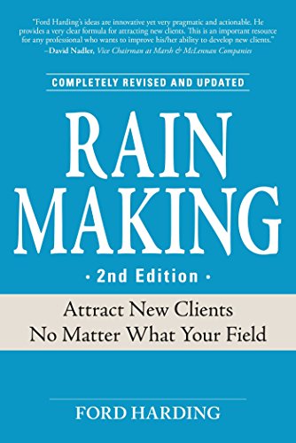 Rain Making: Attract New Clients No Matter What Your Field (English Edition)