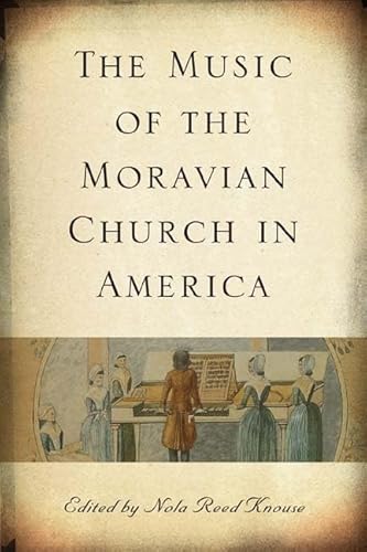 The Music of the Moravian Church in America (Eastman Studies in Music, Band 49)