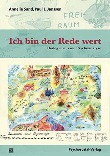 Ich bin der Rede wert: Dialog über eine Psychoanalyse (Forum Psychosozial)