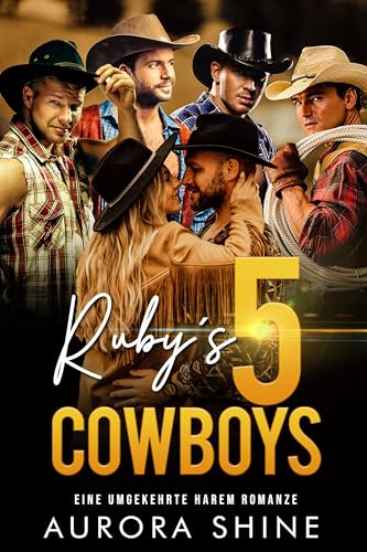 Ruby's 5 Cowboys: Eine umgekehrte Harem Romanze (Viele Liebhaber 7)