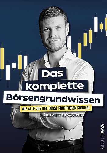 Das komplette Börsengrundwissen: Wie alle von der Börse profitieren können!