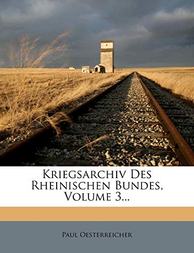 Kriegsarchiv Des Rheinischen Bundes, Volume 3...