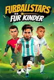 Fußballstars für Kinder: Die größten Weltstars und ihr spannender Weg zum Erfolg - ein Fußball Kinderbuch über Mut, Ehrgeiz und Selbstvertrauen | Perfektes Geschenk für junge Fußballfans