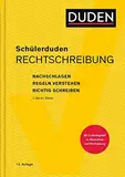 Schülerduden Rechtschreibung: Nachschlagen - Regeln verstehen - Richtig schreiben