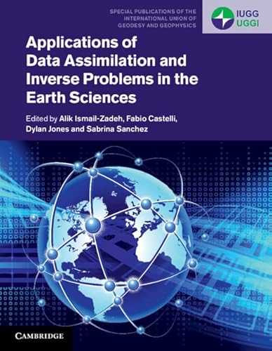 Applications of Data Assimilation and Inverse Problems in the Earth Sciences (Special Publications of the International Union of Geodesy and Geophysics, 5)