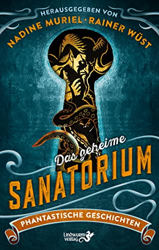 Das geheime Sanatorium: Phantastische Geschichten