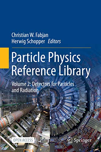 Particle Physics Reference Library: Volume 2: Detectors for Particles and Radiation (English Edition)