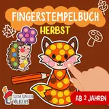 Fingerstempelbuch ab 2 Jahren: Herbst - Fingerstempeln, Malen und Basteln! - Das große Fingerstempel Buch für Kinder - Bastelbuch für Jungen und Mädchen - Fingerfarben Stempelbuch Ab 2