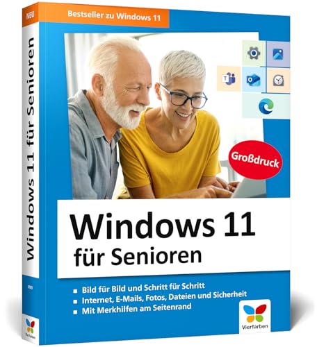 Windows 11 für Senioren: Der Lernkurs für Späteinsteiger – Großdruck, viele Merkhilfen, komplett in Farbe, aktuell mit allen wichtigen Updates