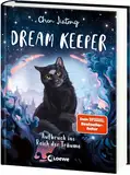 Dream Keeper (Band 1) - Aufbruch ins Reich der Träume: Der White Fox-Nachfolger: Rette mit Kiki und ihrer Katze geheimnisvolle Traumwelten - All-Age-Fantasy ab 9 Jahren