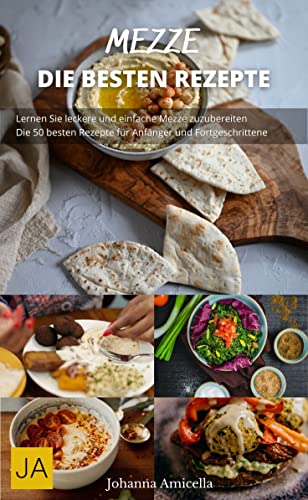 Mezze: Genieße die Vielfalt der orientalischen Küche in kleinen Bissen