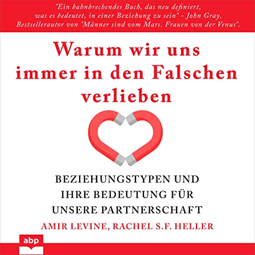 Warum wir uns immer in den Falschen verlieben: Beziehungstypen und ihre Bedeutung für unsere Partnerschaft