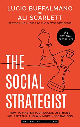 The Social Strategist: How to Master Your Social Life, Raise Your Status, and Win More Negotiations (English Edition)